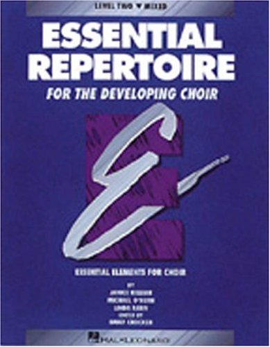 Essential Repertoire for the Developing Choir (Essential Elements for Choir  Level 2 Mixed Voices),Used