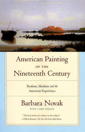American Painting of the Nineteenth Century: Realism, Idealism, and the American ExperienceWith a New Preface,Used