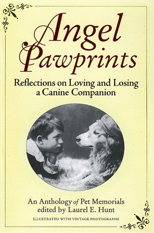 Angel Pawprints: Reflections on Loving and Losing a Canine Companionan Anthology of Pet Memorials,Used