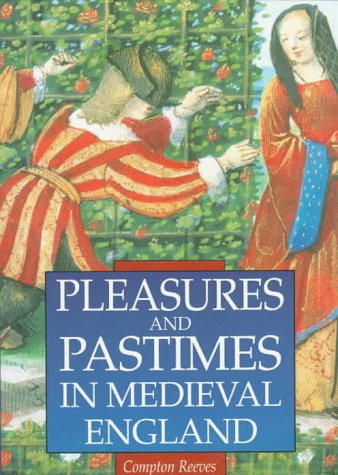 Pleasures and Pastimes in Medieval England,Used