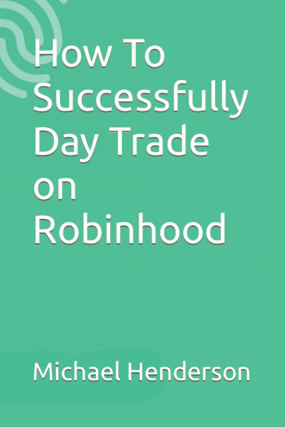 How To Successfully Day Trade on Robinhood,Used