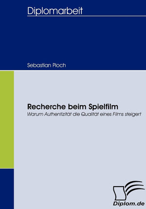 Recherche beim Spielfilm: Warum Authentizitt die Qualitt eines Films steigert (German Edition),Used