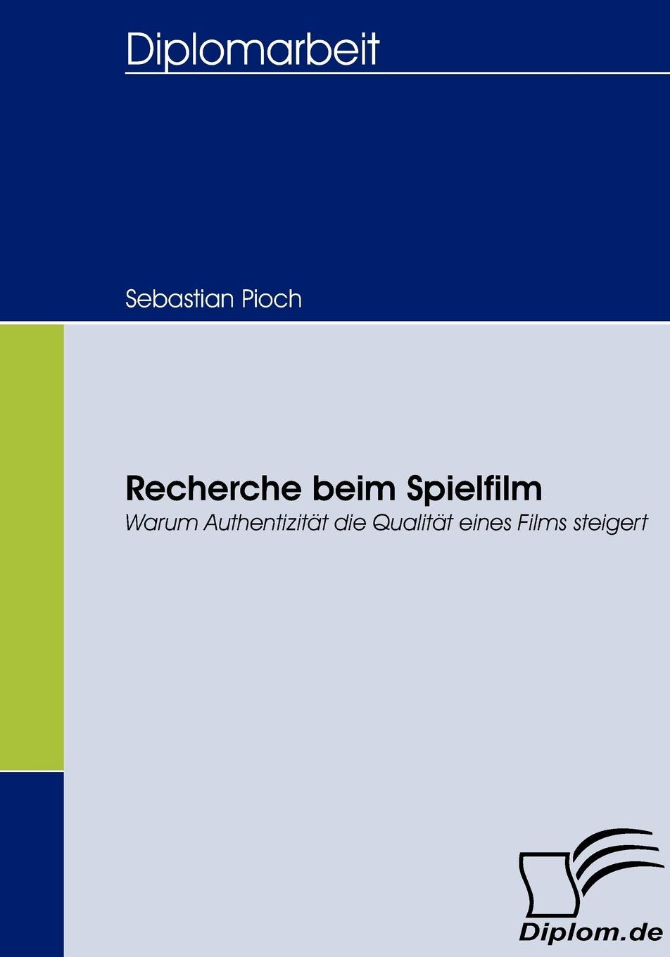 Recherche beim Spielfilm: Warum Authentizitt die Qualitt eines Films steigert (German Edition),Used
