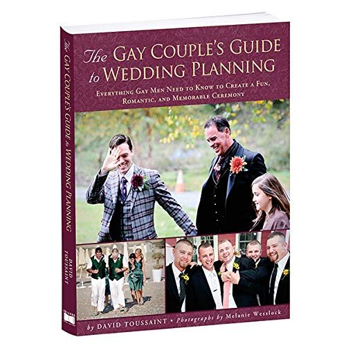 The Gay Couple's Guide to Wedding Planning: Everything Gay Men Need to Know to Create a Fun, Romantic, and Memorable Ceremony,Used