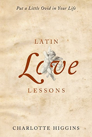 Latin Love Lessons: Put A Little Ovid In Your Life-new