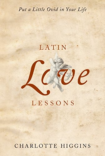 Latin Love Lessons: Put A Little Ovid In Your Life-new