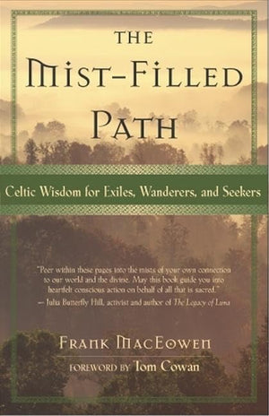 The MistFilled Path: Celtic Wisdom for Exiles, Wanderers, and Seekers,Used
