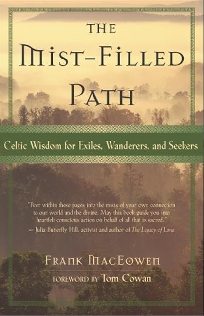 The MistFilled Path: Celtic Wisdom for Exiles, Wanderers, and Seekers,Used