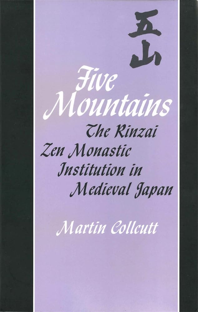 Five Mountains: The Rinzai Zen Monastic Institution in Medieval Japan (Harvard East Asian Monographs),Used
