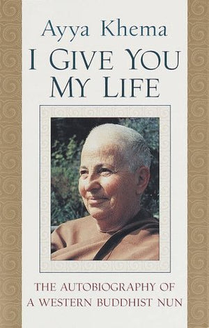 I Give You My Life: The Autobiography of a Western Buddhist Nun,Used