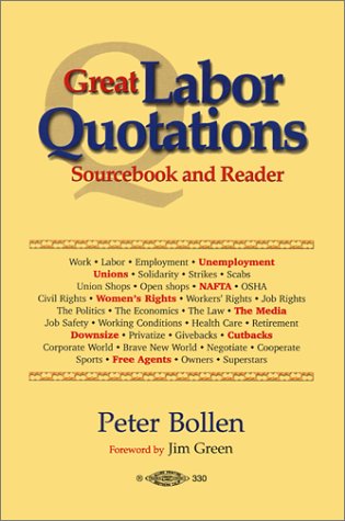 The Great Labor Quotations: Sourcebook and Reader,Used