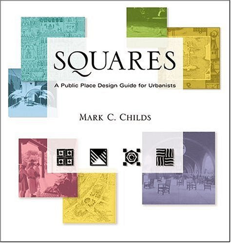 Squares: A Public Place Design Guide for Urbanists,Used