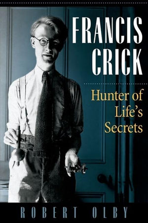 Francis Crick: Hunter of Life's Secrets,Used