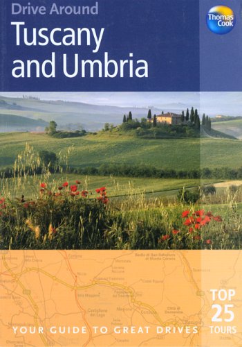 Thomas Cook Drive Around Tuscany and Umbria: Your Guide To Great Drives,Used