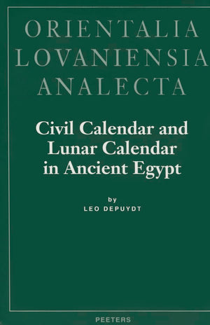 Civil Calendar and Lunar Calendar in Ancient Egypt (Orientalia Lovaniensia Analecta),Used