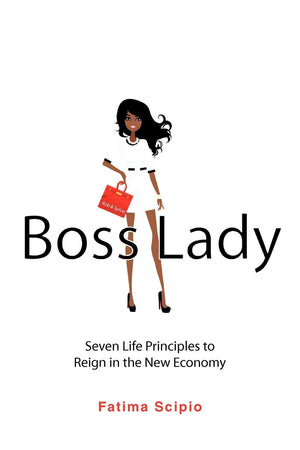 Boss Lady: Seven Life Principles To Reign In The New Economy,Used