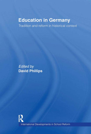 Education in Germany: Tradition and Reform in Historical Context (Routledge Topics in Tourism),Used