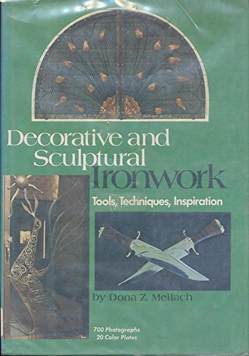 Decorative And Sculptural Ironwork Tools, Techniques, Inspiration,Used