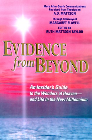 Evidence from Beyond: An Insider's Guide to the Wonders of HeavenAnd Life in the New Millennium More AfterDeath Communication,Used