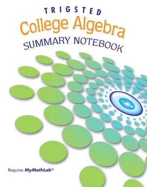 Summary Notebook For College Algebra By Trigsted
