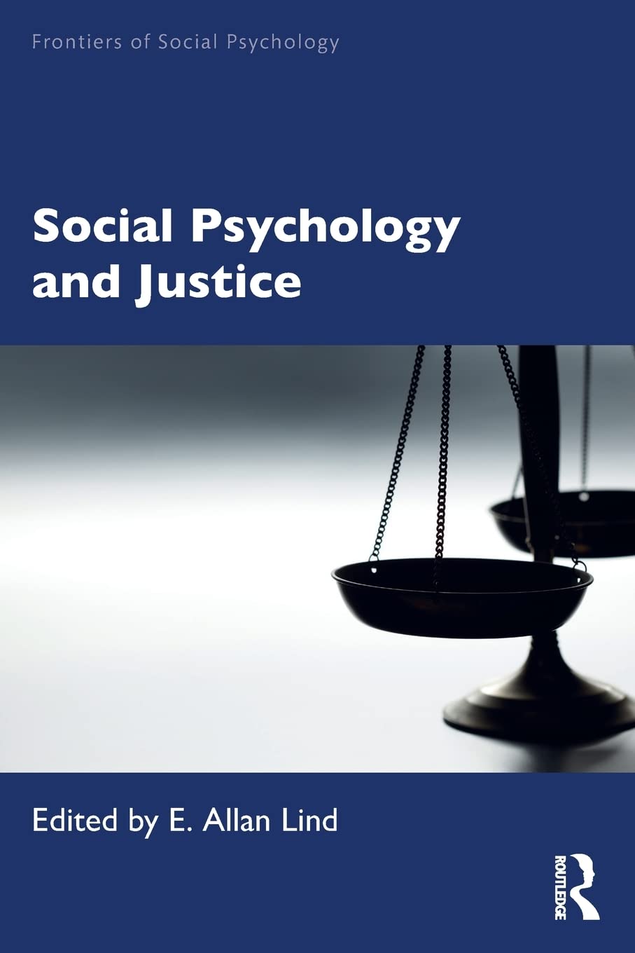Social Psychology And Justice (Frontiers Of Social Psychology),New