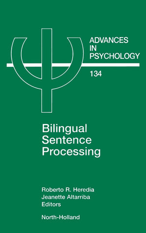 Bilingual Sentence Processing (Volume 134) (Advances in Psychology, Volume 134),Used