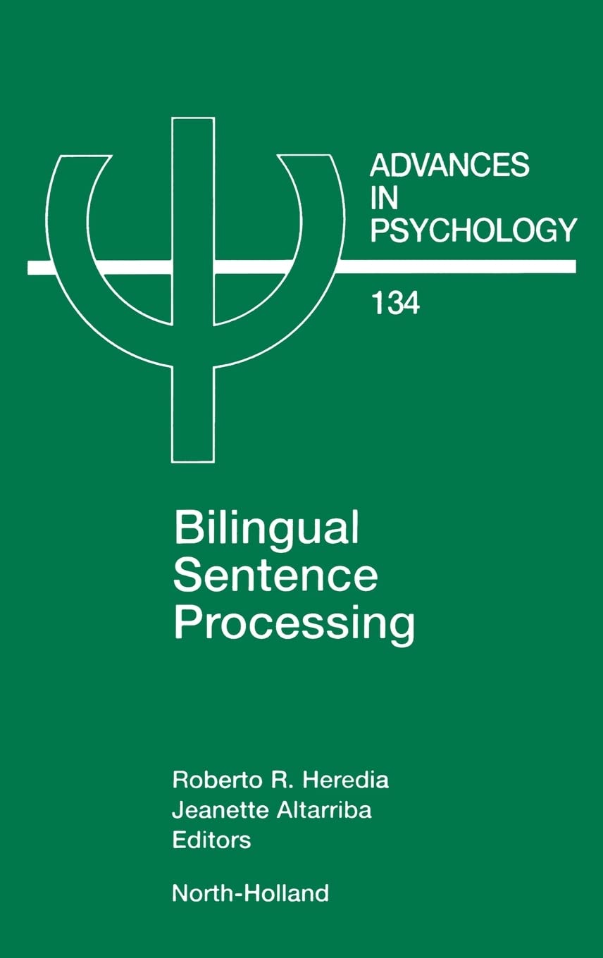 Bilingual Sentence Processing (Volume 134) (Advances in Psychology, Volume 134),Used