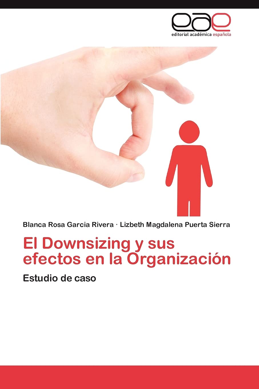 El Downsizing y sus efectos en la Organizacin: Estudio de caso (Spanish Edition),Used