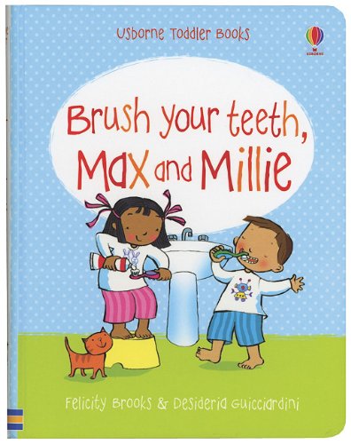 Brush Your Teeth, Max And Millie (Toddler Books)