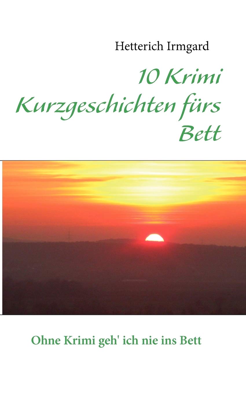 10 Krimi Kurzgeschichten frs Bett: Ohne Krimi geh' ich nie ins Bett (German Edition),Used
