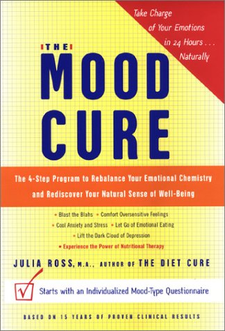The Mood Cure: The 4Step Program To Rebalance Your Emotional Chemistry And Rediscover Your Natural Sense Of Wellbeing,New
