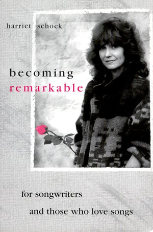 Becoming Remarkable: For Songwriters and Those Who Love Song,Used