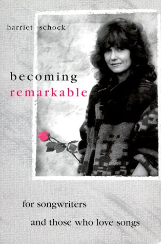 Becoming Remarkable: For Songwriters and Those Who Love Song,Used