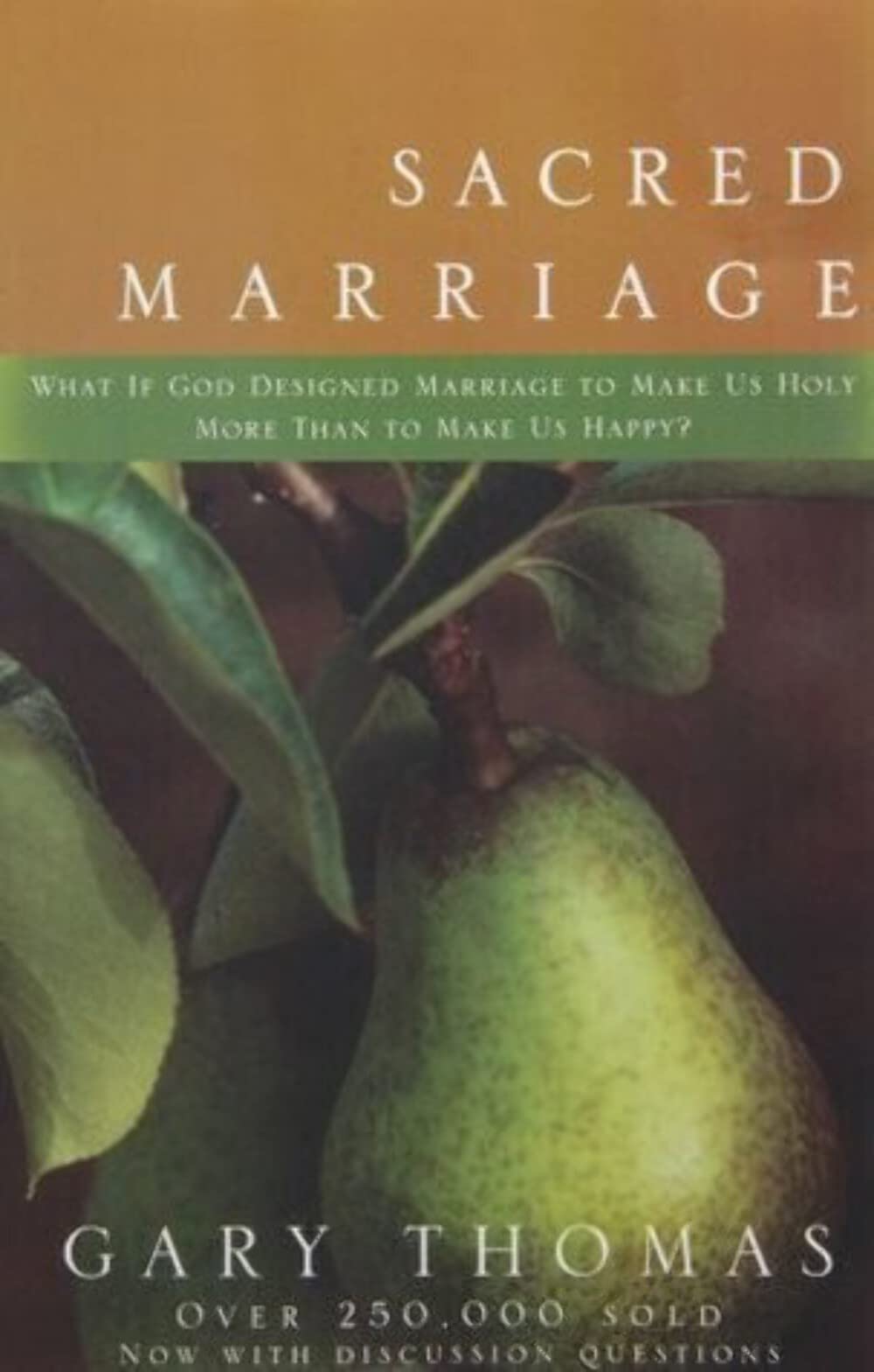 Sacred Marriage: What If God Designed Marriage to Make Us Holy More Than to Make Us Happy,New