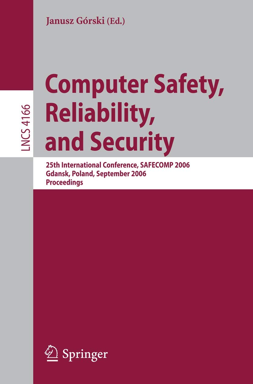 Computer Safety, Reliability, and Security: 25th International Conference, SAFECOMP 2006, Gdansk, Poland, September 2729, 2006,,Used