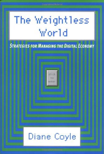 The Weightless World: Strategies for Managing the Digital Economy,Used