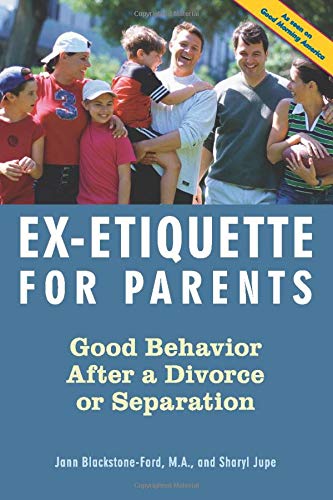 ExEtiquette for Parents: Good Behavior After a Divorce or Separation,Used
