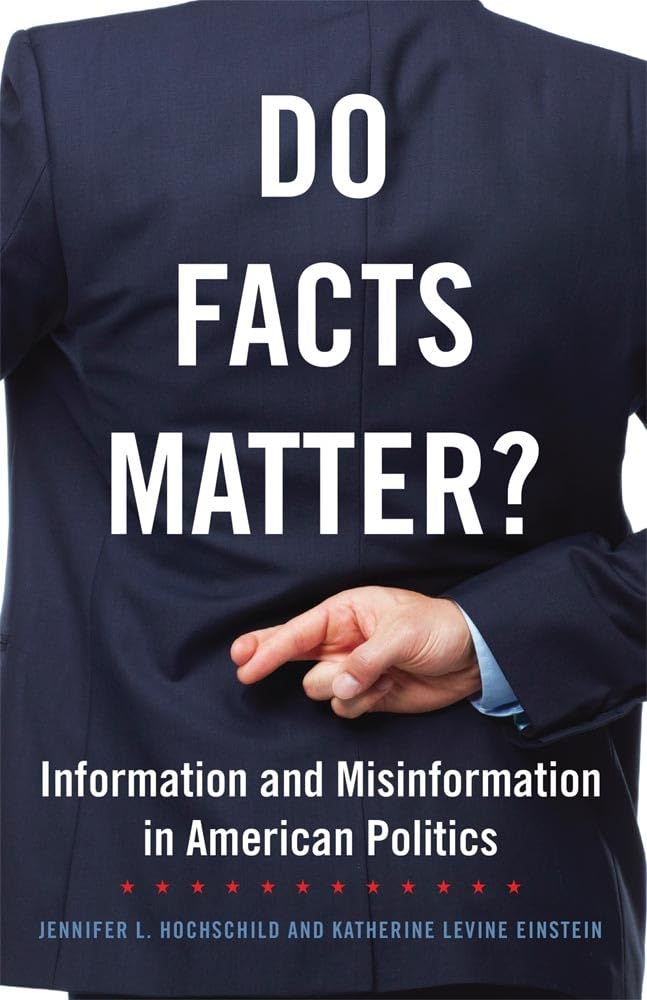Do Facts Matter?: Information And Misinformation In American Politics (Volume 13) (The Julian J. Rothbaum Distinguished Lecture ,New