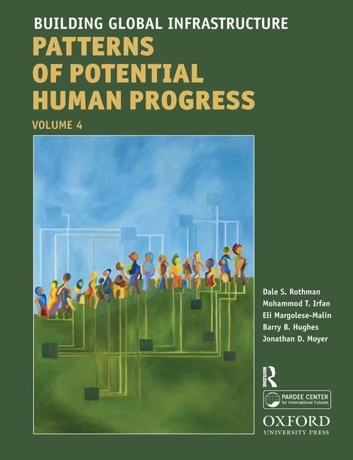 Building Global Infrastructure (Patterns Of Potential Human Progress, 4),Used