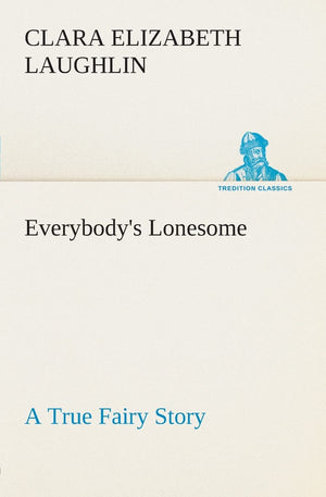 Everybody's Lonesome A True Fairy Story,Used