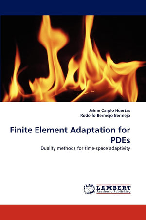 Finite Element Adaptation for PDEs: Duality methods for timespace adaptivity,Used