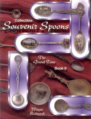 Collectible Souvenir Spoons: The Grand Tour (Book 2),Used