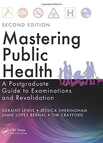 Mastering Public Health: A Postgraduate Guide To Examinations And Revalidation, Second Edition,Used