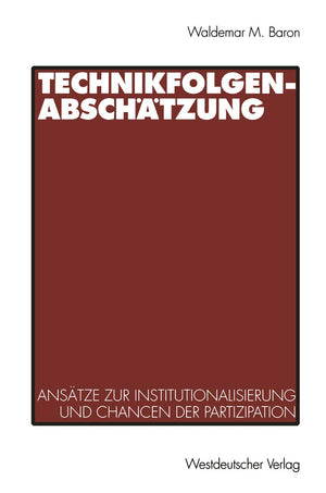 Technikfolgenabschtzung: Anstze Zur Institutionalisierung Und Chancen Der Partizipation (German Edition),Used