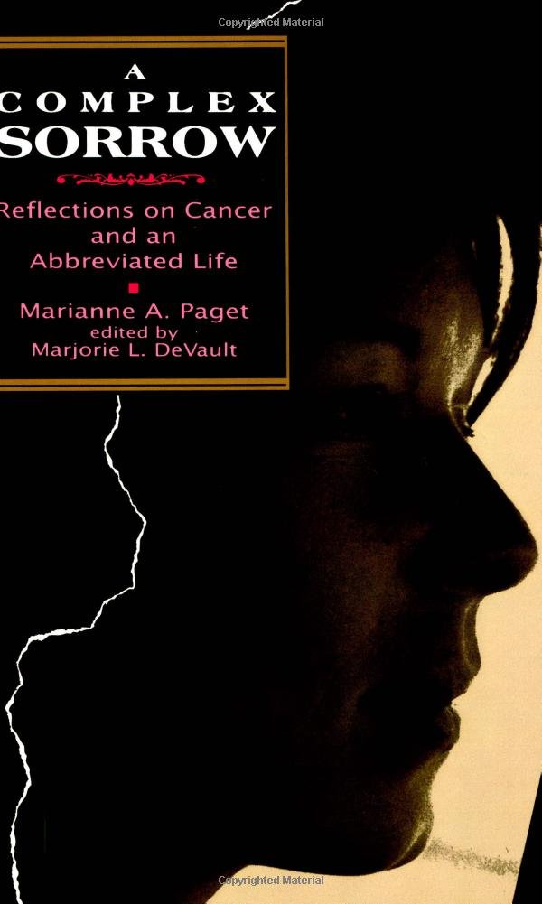 Complex Sorrow: Reflections on Cancer and an Abbreviated Life,Used