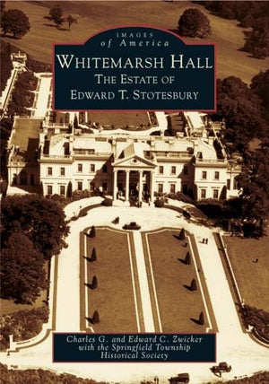 Whitemarsh Hall: The Estate of Edward T. Stotesbury (PA) (Images of America),New