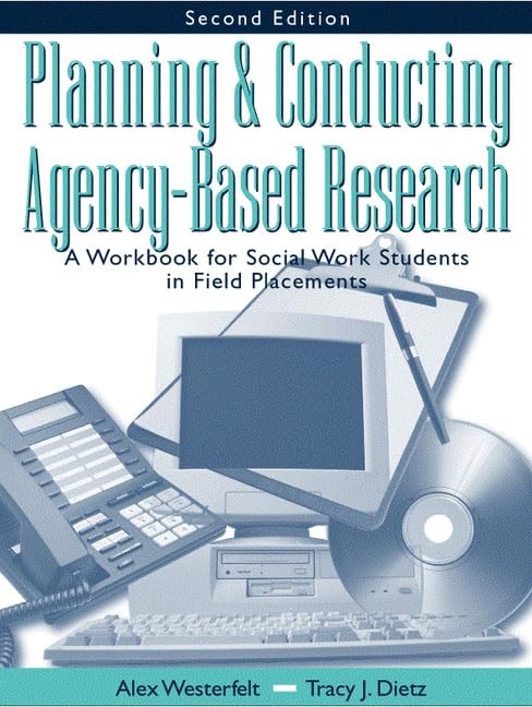 Planning and Conducting AgencyBased Research: A Workbook for Social Work Students in Field Placements (2nd Edition),Used