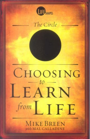 Choosing to Learn from Life: The Circle (Lifeshapes),Used