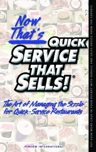 Now That'S Quick Service That Sells!: The Art Of Managing The Sizzle For Quickservice Resturants