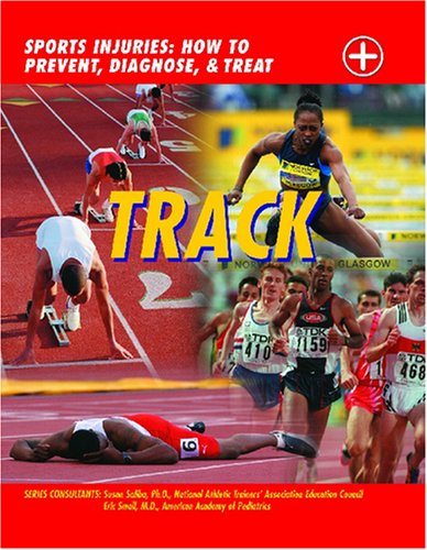 Track (Sports Injuries: How to Prevent, Diagnose & Treat),Used